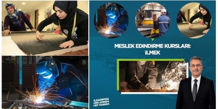 İLMEK Projesi Vatandaşlarımızın Kariyer Kapısı Olacak”